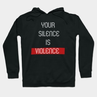 Silence is violence Hoodie